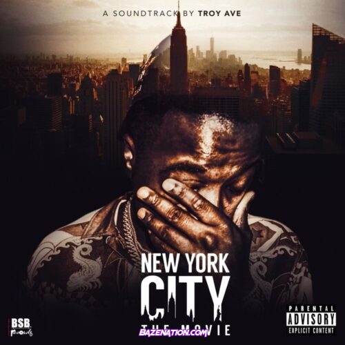 Troy Ave – NYC The Movie Mp3 Download