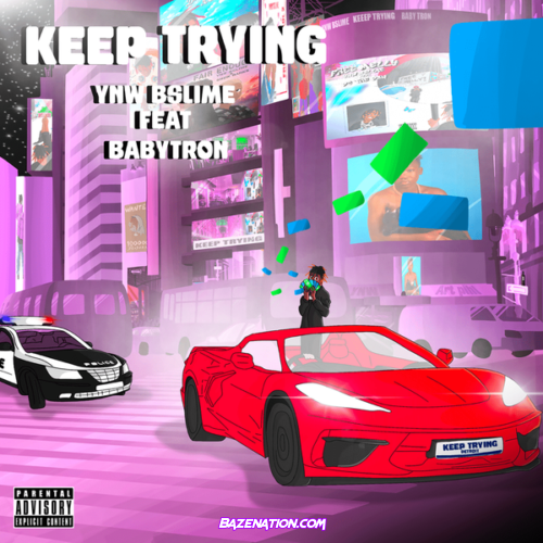 YNW BSlime - Keep Trying (feat. BabyTron) Mp3 Download