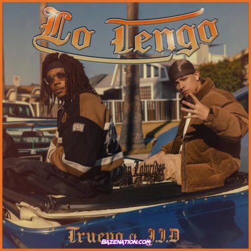 Trueno & JID – LO TENGO Mp3 Download