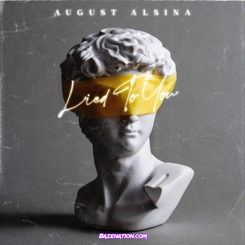 August Alsina – Lied To You Mp3 Download