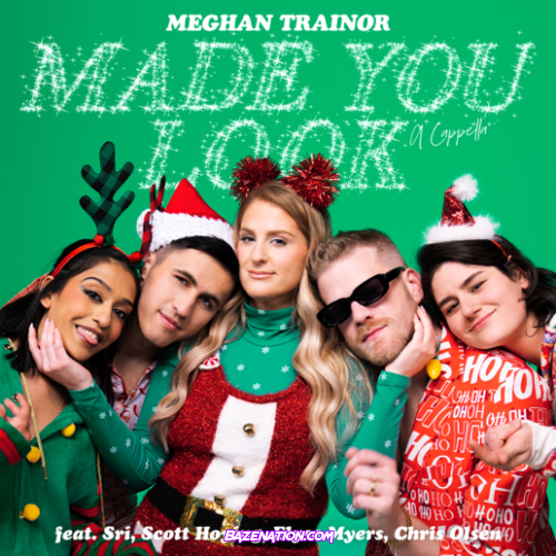 Meghan Trainor – Made You Look (A Cappella) feat. SRI & Scott Mp3 Download