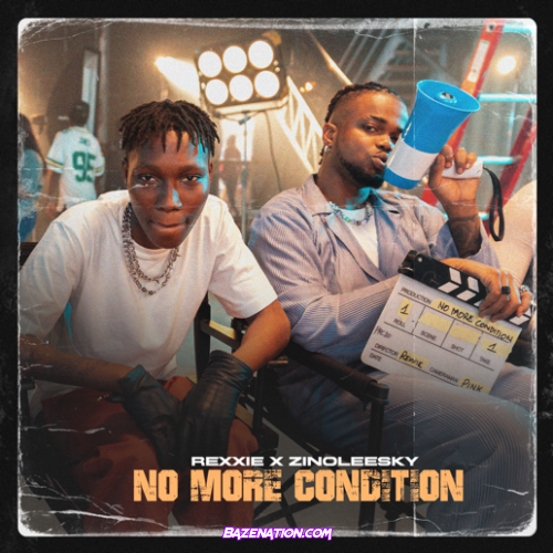 Rexxie – No More Condition (feat. Zinoleesky) Mp3 Download