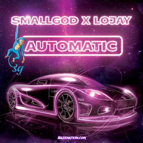 Smallgod – Automatic (feat. Lojay) Mp3 Download