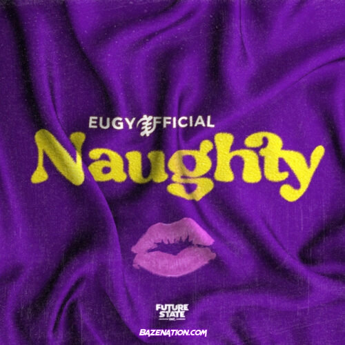 Eugy – Naughty Mp3 Download