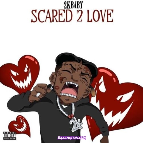 2KBABY – Scared 2 Love Download Album
