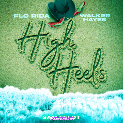Flo Rida, Walker Hayes & Sam Feldt – High Heels (Party Down Under) Mp3 Download