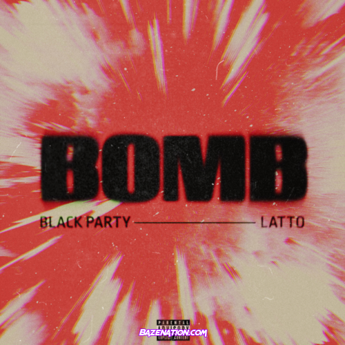bLAck pARty – BOMB (feat. Latto) Mp3 Download