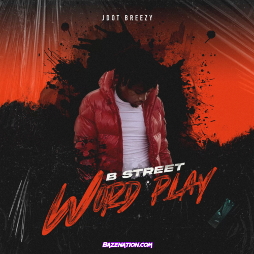 Jdot Breezy – B Street Word Play Mp3 Download