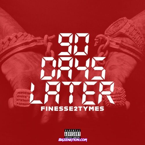Finesse2tymes - 90 Days Later Album Download