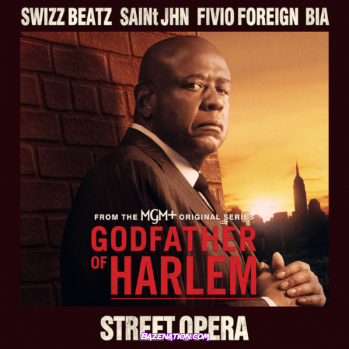 Godfather of Harlem & Swizz Beatz – Street Opera (feat. SAINt JHN, Fivio Foreign & BIA) Mp3 Download