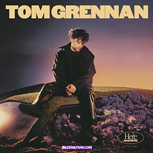 Tom Grennan – Here (Acoustic) Mp3 Download