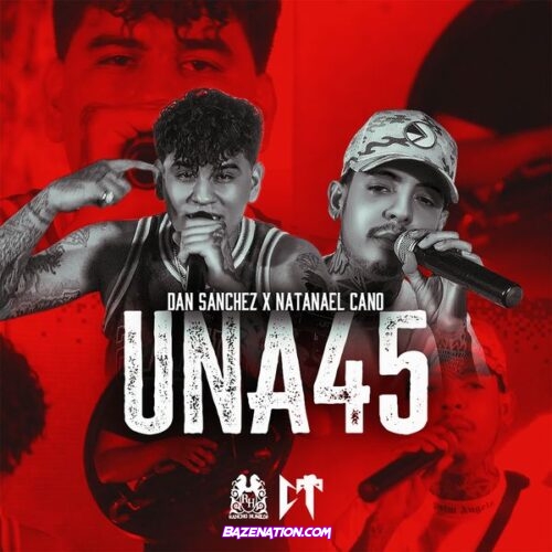 Dan Sanchez – Una 45 (feat. Natanael Cano)