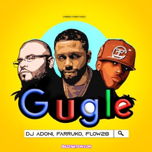 Dj Adoni – Gugle (feat. Farruko & Flow 28)