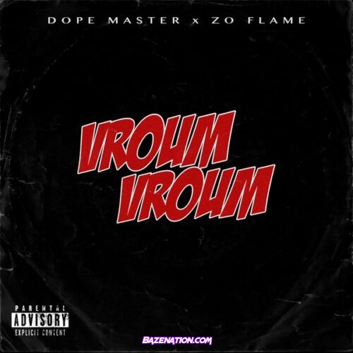 Dope Master – Vroum Vroum (feat. Zo Flame)