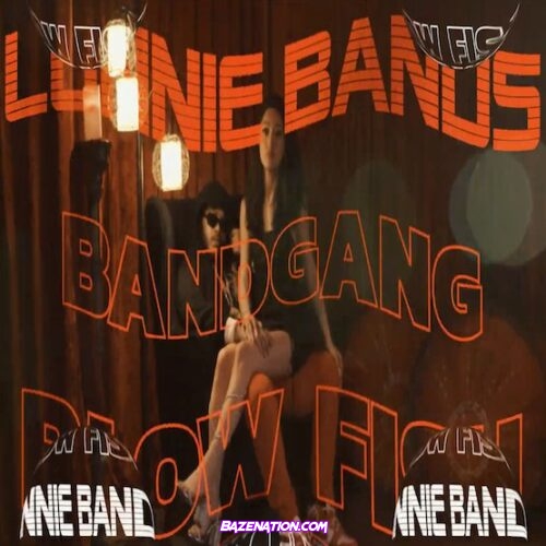 BandGang Lonnie Bands – Blow Fish Mp3 Download