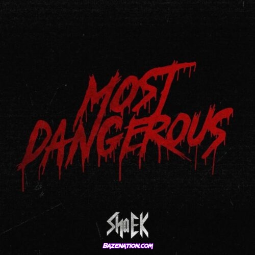 Sha Ek – Most Dangerous Mixtape Mp3 Download