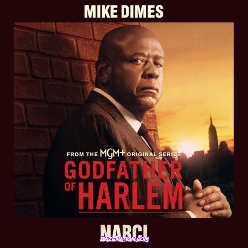 Godfather of Harlem – Narci (feat. Mike Dimes)