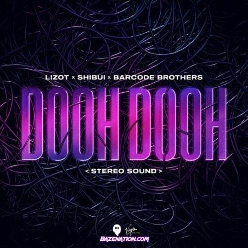 LIZOT – Dooh Dooh (Stereo Sound) Feat. Shibui & Barcode Brothers