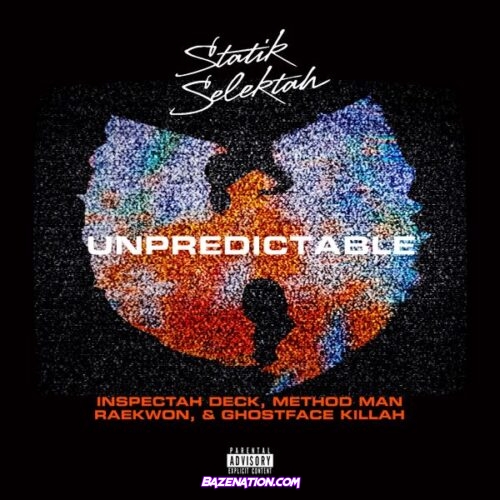 Statik Selektah – Unpredictable (feat. Ghostface Killah, Raekwon, Inspectah Deck & Method Man)