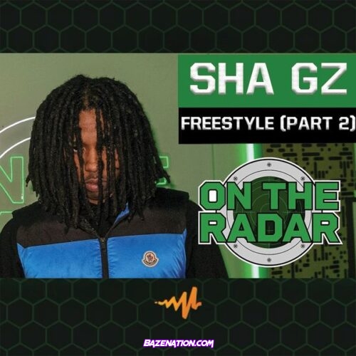 On The Radar – Sha Gz 