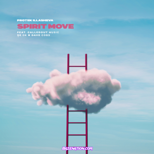 Protek Illasheva – Spirit Move (Feat. CalledOut Music, Se Ok & Dave Cobs)