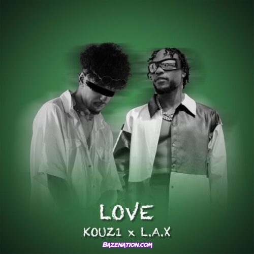KOUZ1 & L.A.X - Love (Nigeria Remix)