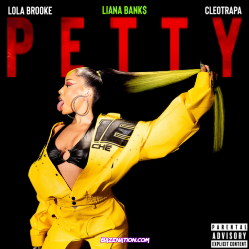 Liana Banks - Petty (feat. Lola Brooke & Cleotrapa)