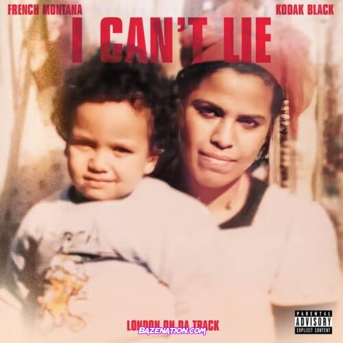 French Montana I Can't Lie AUDIO (feat. Kodak Black and London On Da Track) Mp3 Download